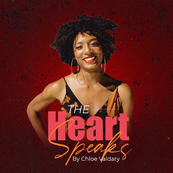 Artwork for The Heart Speaks with Chloé Valdary