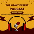 The Heavy Desert Podcast