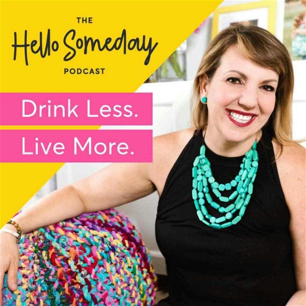 Artwork for The Hello Someday Podcast For Sober Curious Women