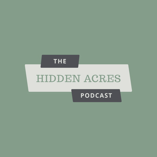 Artwork for The Hidden Acres Podcast