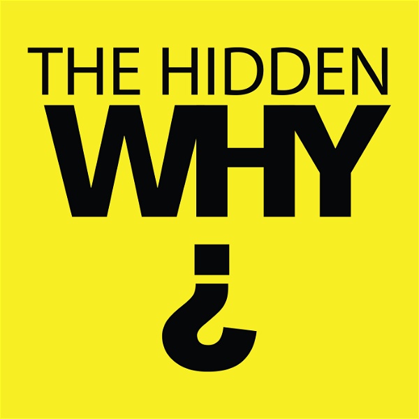 Artwork for The Hidden Why Podcast