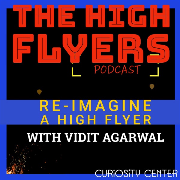 Artwork for The High Flyers Podcast with Vidit Agarwal