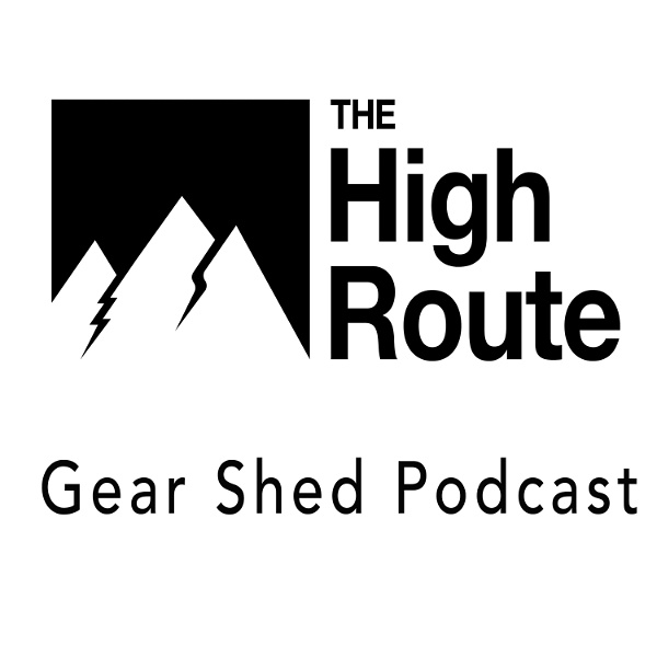 Artwork for The High Route Gear Shed Podcast