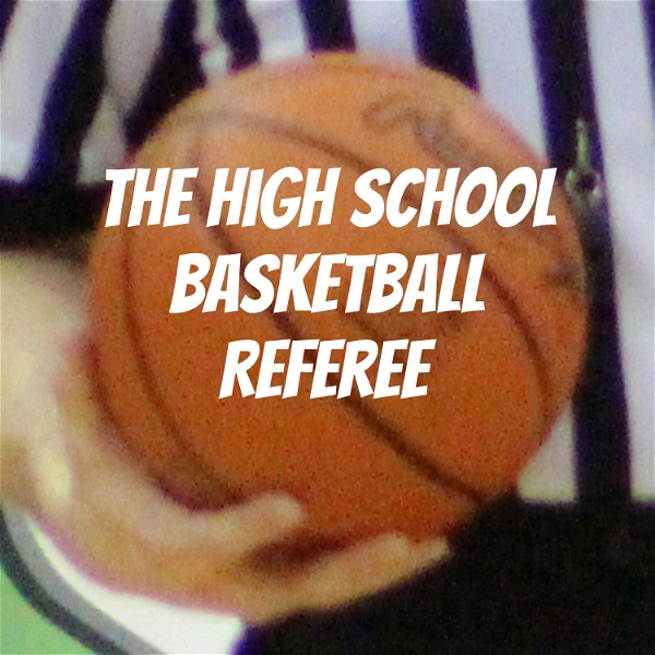 Artwork for The High School Basketball Referee