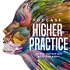 The Higher Practice Podcast for Optimal Mental Health