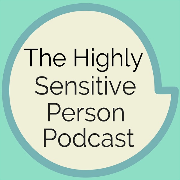 Artwork for The Highly Sensitive Person Podcast