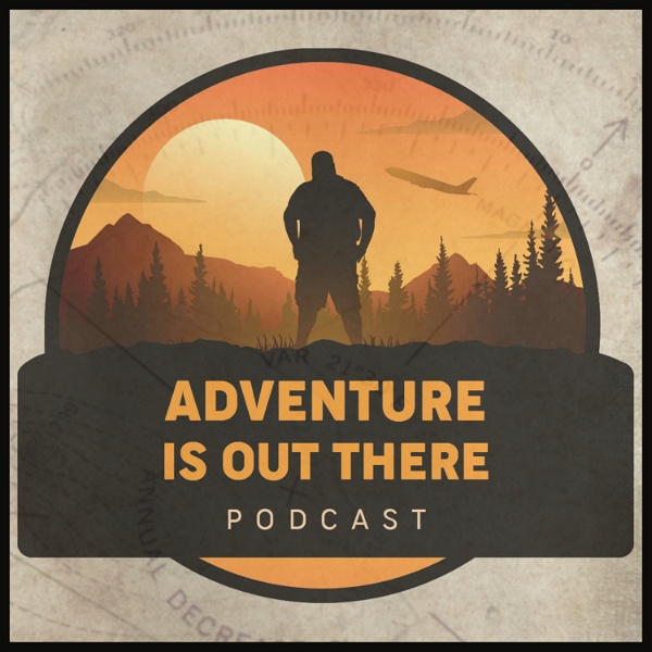 Artwork for Adventure is Out There Podcast