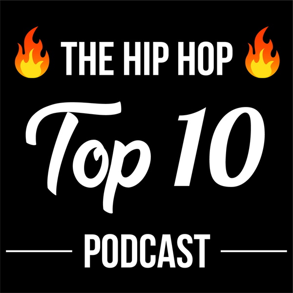 Artwork for The Hip Hop Top 10 Podcast