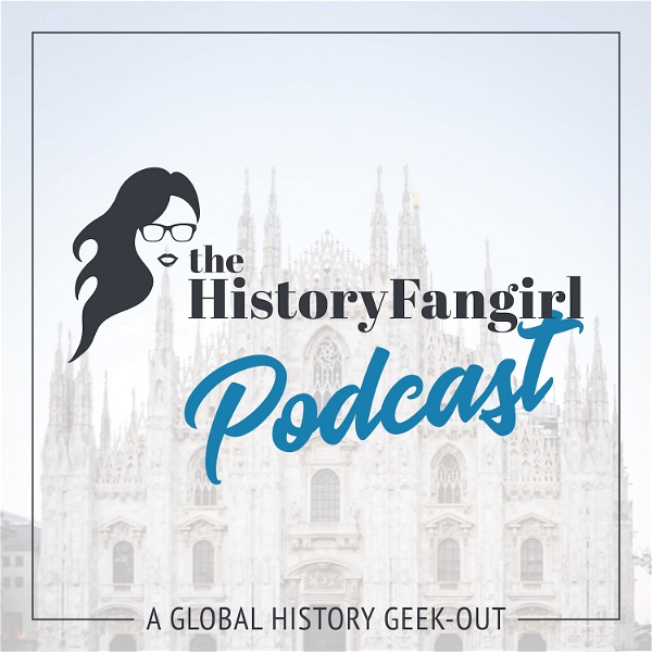 Artwork for The History Fangirl Podcast