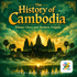 The History of Cambodia: Khmer Glory and Modern Tragedy — Fexingo History