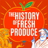 The History of Fresh Produce