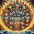 History of the Caribbeans | Exploring Resilience and Culture