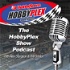 The HobbyPlex Show Podcast