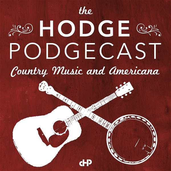 Artwork for The Hodge Podgecast: Country Music and Americana