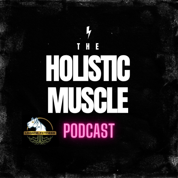 Artwork for The Holistic Muscle Podcast