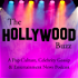 The Hollywood Buzz: A Pop Culture, Celebrity Gossip & Entertainment News Podcast