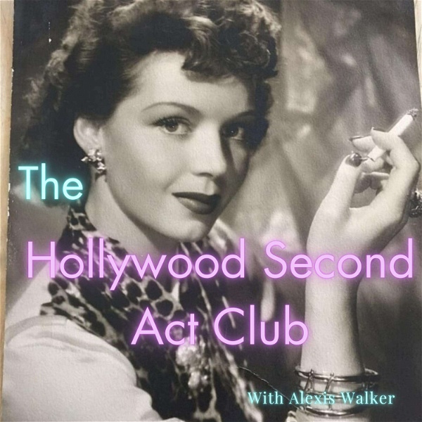 Artwork for The Hollywood Second Act Club Podcast
