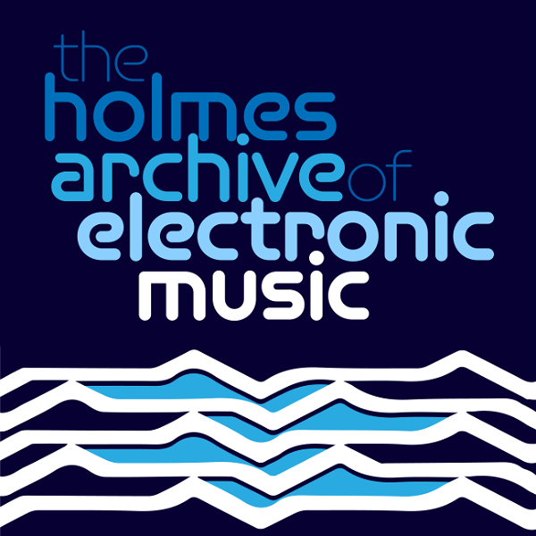 Artwork for The Holmes Archive of Electronic Music