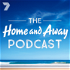 The Home and Away Podcast