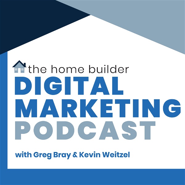 Artwork for The Home Builder Digital Marketing Podcast