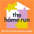 The Home Run: The First Home Buyers Guide