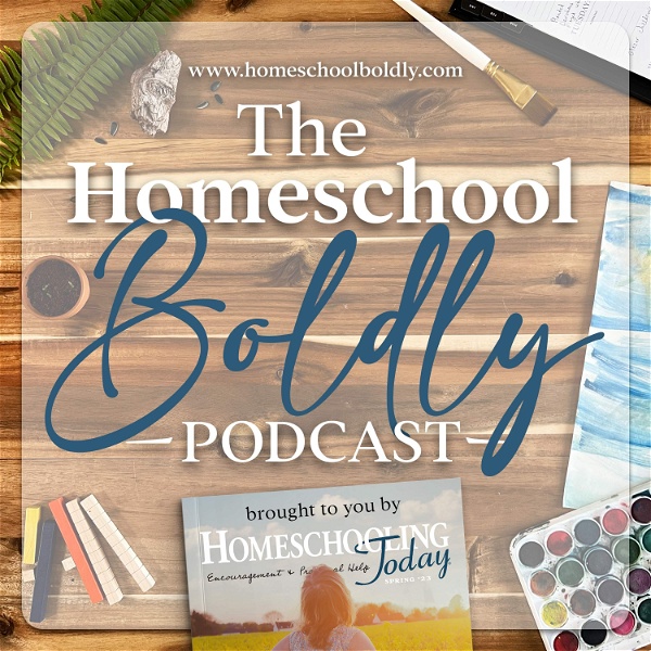 Artwork for The Homeschool Boldly Podcast