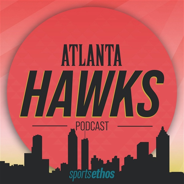 Artwork for The SportsEthos Atlanta Hawks Podcast