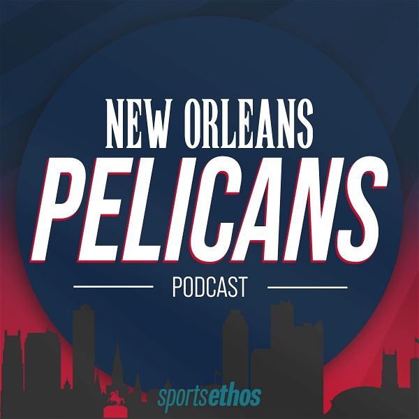 Artwork for The SportsEthos New Orleans Pelicans Podcast