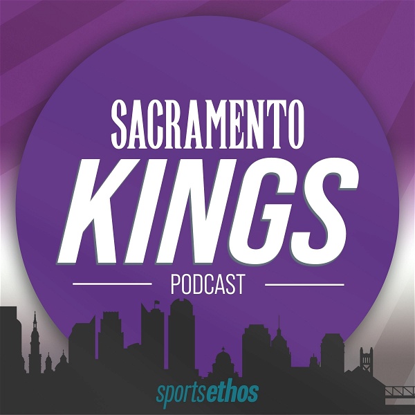 Artwork for The SportsEthos Sacramento Kings Podcast