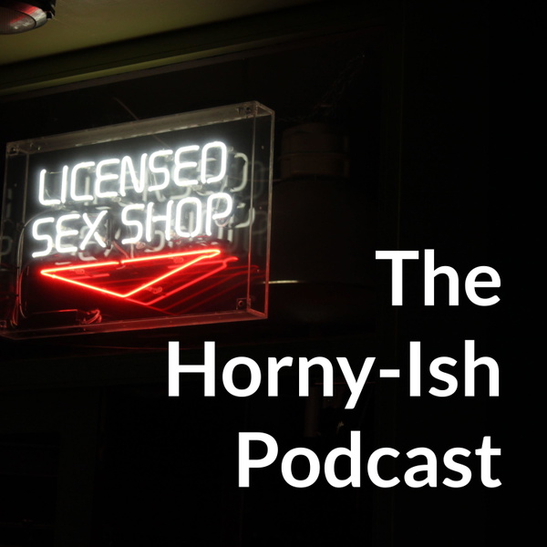 Artwork for The Horny-Ish Podcast