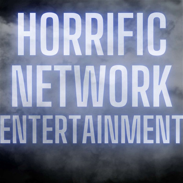 Artwork for Horrific Network Entertainment