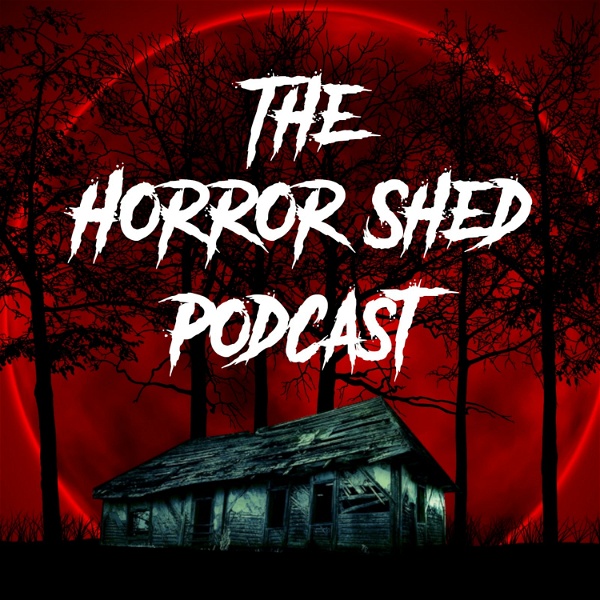 Artwork for The Horror Shed Podcast