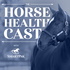 The Horse HealthCast with SmartPak