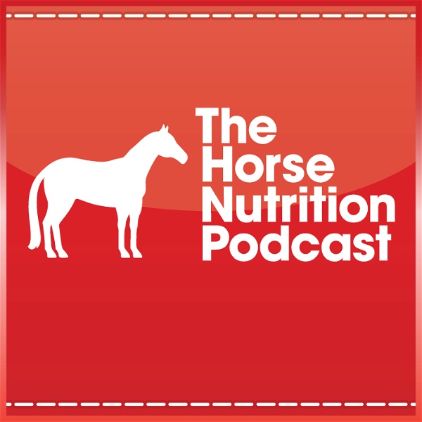 Artwork for The Horse Nutrition Podcast