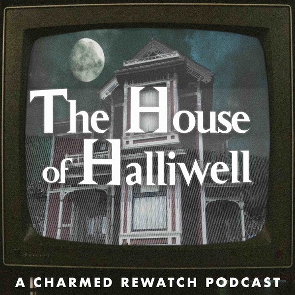 Artwork for The House of Halliwell / A Charmed Rewatch Podcast