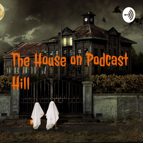 Artwork for The House on Podcast Hill