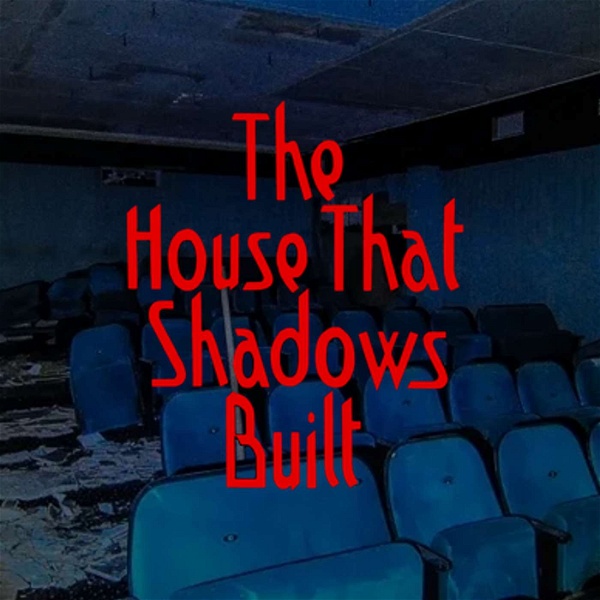 Artwork for The House That Shadows Built