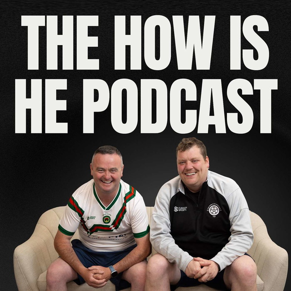 Artwork for The How Is He Podcast