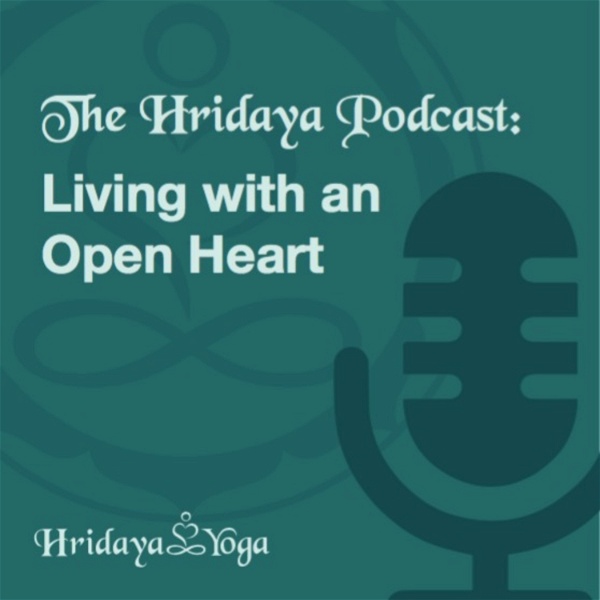 Artwork for The Hridaya Podcast: Living with an Open Heart