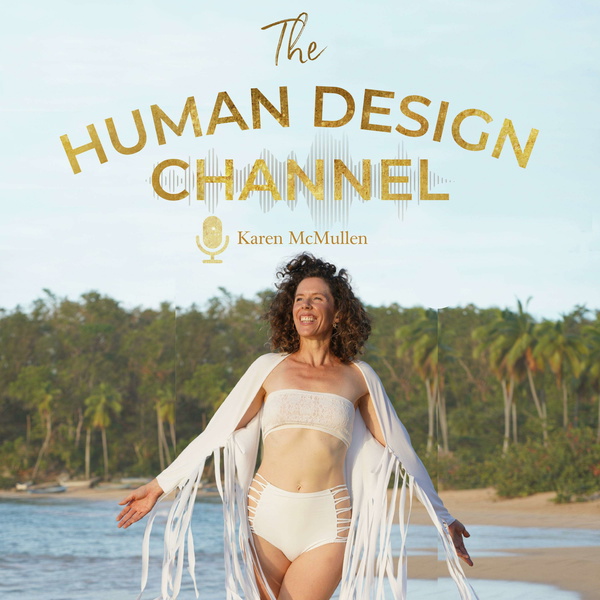 Artwork for The HUMAN DESIGN CHANNEL ~ Karen McMullen