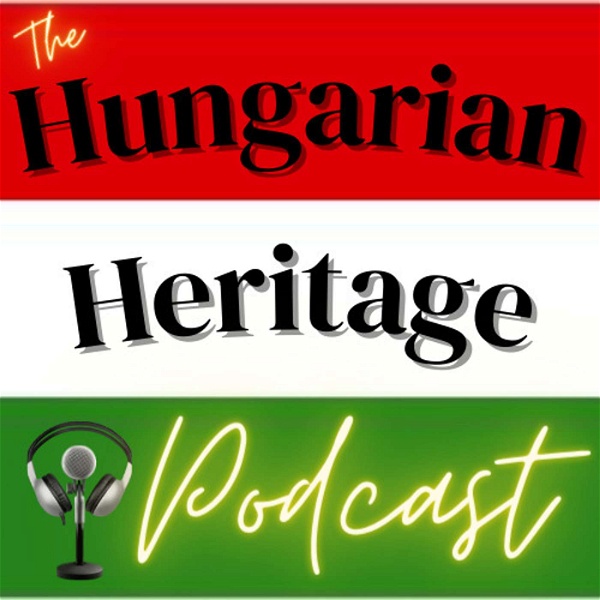 Artwork for The Hungarian Heritage Podcast