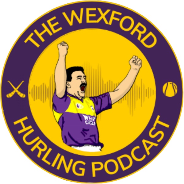 Artwork for The Wexford Hurling Podcast