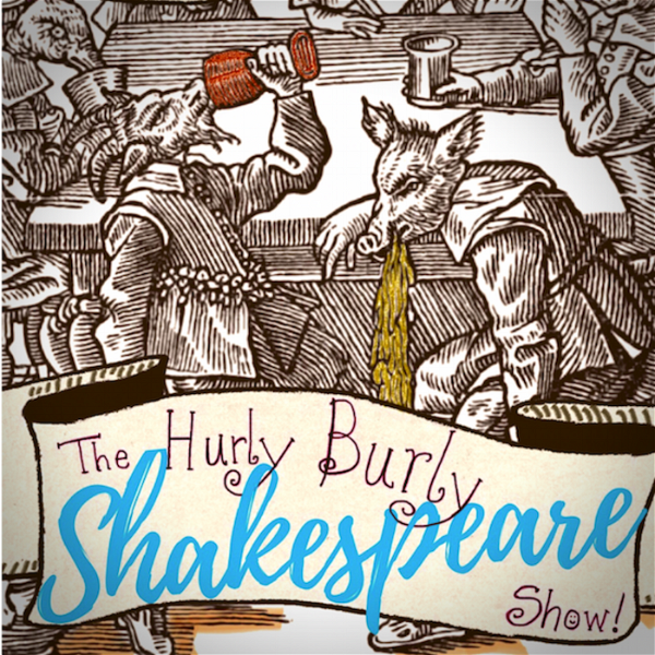 Artwork for The Hurly Burly Shakespeare Show!