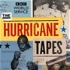 The Hurricane Tapes