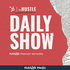 The Hustle Daily Show