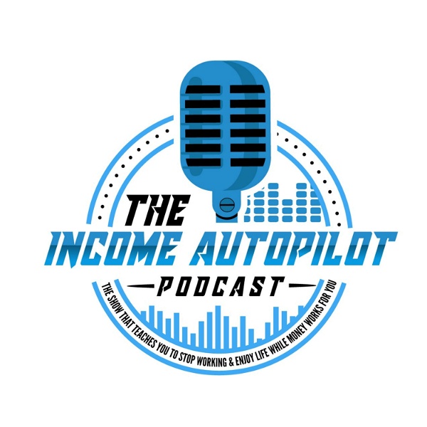 Artwork for The Income Autopilot Podcast