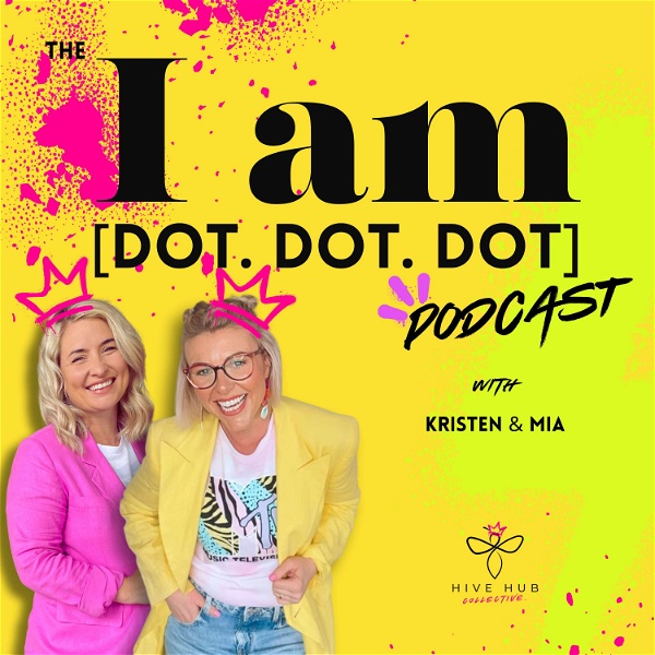 Artwork for The I Am [Dot. Dot. Dot.] Podcast