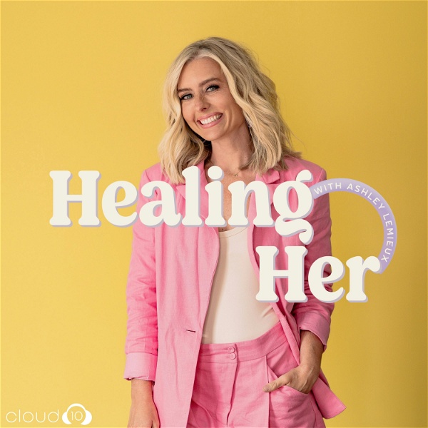 Artwork for Healing Her with Ashley LeMieux