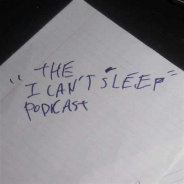 Artwork for The I Can't Sleep Podcast