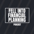The I just fell into Financial Planning Podcast